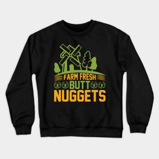 Farm fresh butt nuggets T Shirt For Women Men Crewneck Sweatshirt